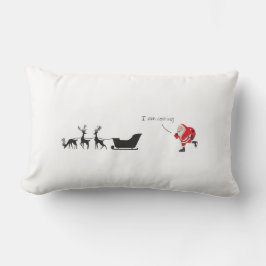 Cojín Lumbar Funny santa 'I am coming' for sleigh