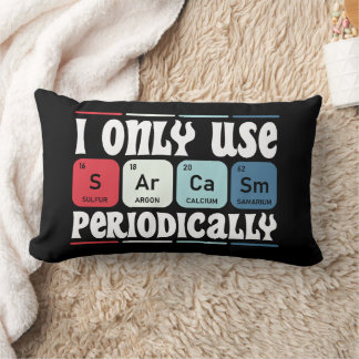 Cojín Lumbar I Only Use Sarcasm Periodically Cool Science Quote