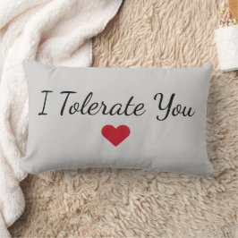 Cojín Lumbar I Tolerate You Pillow – Funny Valentine Gift