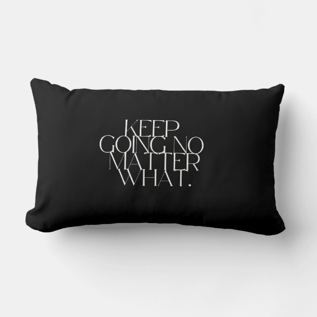 Cojín Lumbar Keep going no matter what Pillow (Anverso)