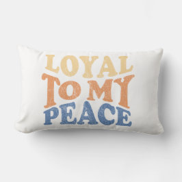 Cojín Lumbar Loyal to My Peace Pillows