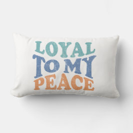 Cojín Lumbar Loyal to My Peace Pillows