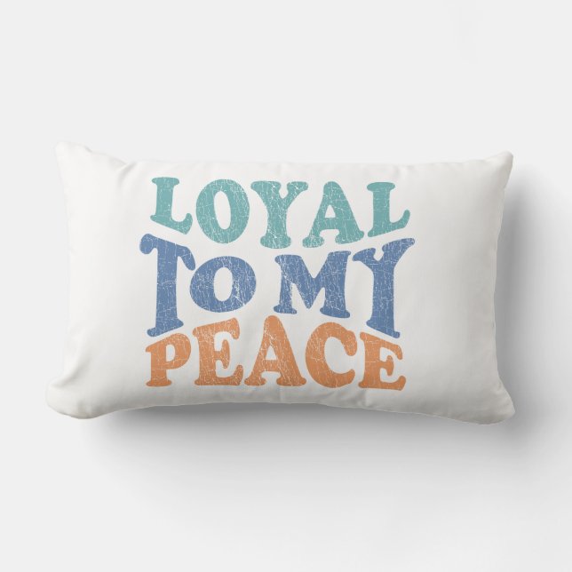Cojín Lumbar Loyal to My Peace Pillows (Anverso)