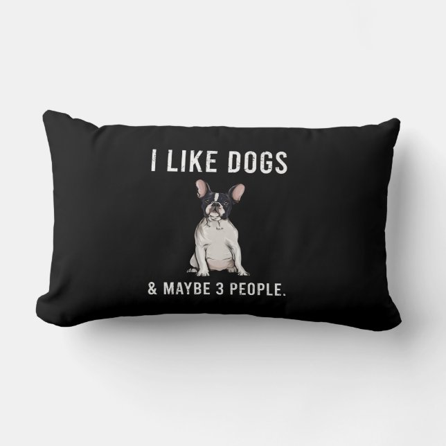 Cojín Lumbar Me Gustan Los Perros De Bulldog Franceses Y Tal Ve (Anverso)