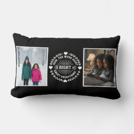 Cojín Lumbar Mom You Were Right Two Photo Modern Keepsake black