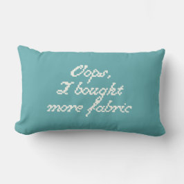 Cojín Lumbar Oops, I Bought More Fabric