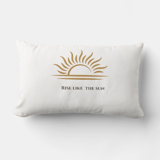Cojín Lumbar Rise Like the Sun Inspirational Decorative Pillow (Anverso)
