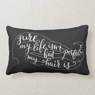 Cojín Lumbar Seguro mi vida no es perfecta pero mi pelo es