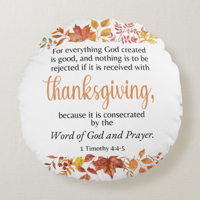Cojín Redondo 1 Timothy 4:4-5 La Escritura de Acción de Gracias  (Anverso)