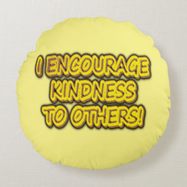 Cojín Redondo "¡ALIENTO LA AMABILIDAD A OTROS!" Diseño Cuto. Com
