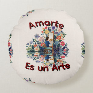 Cojín Redondo Amarte es un Arte