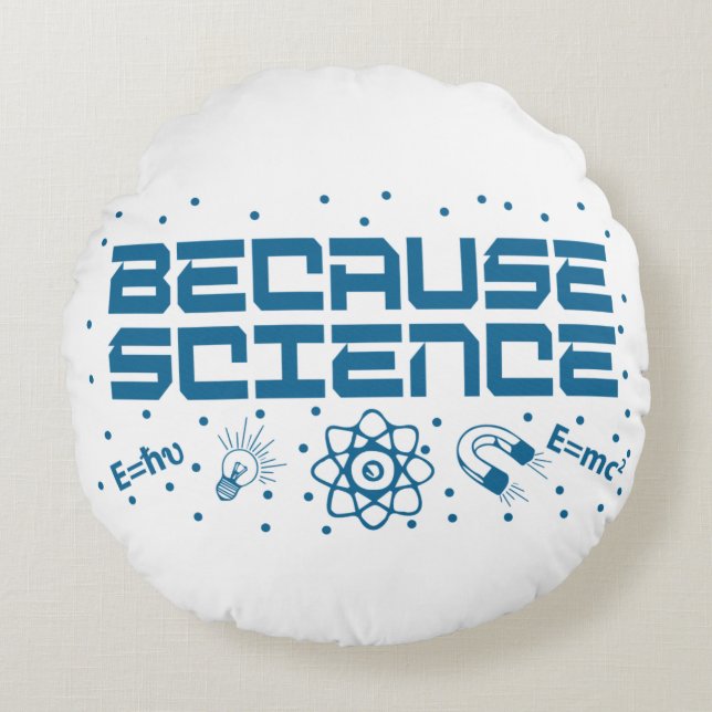 Cojín Redondo Because Science Funny (Anverso)