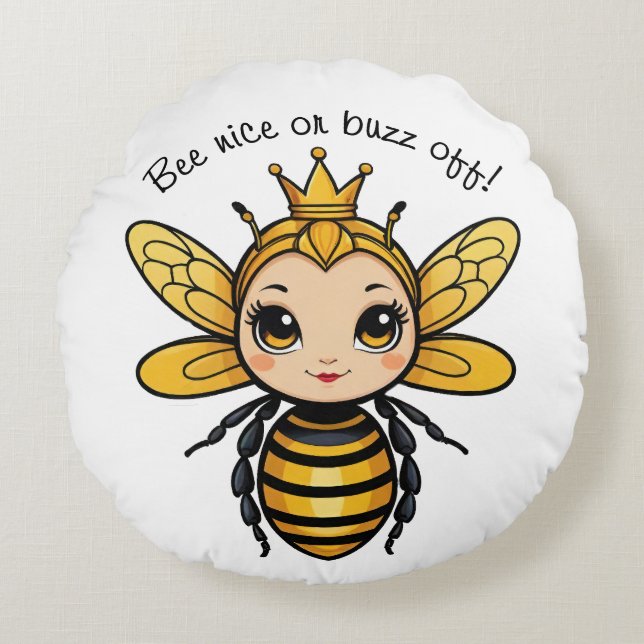 Cojín Redondo Bee Nice O Buzz Off - Reina Bee (Anverso)