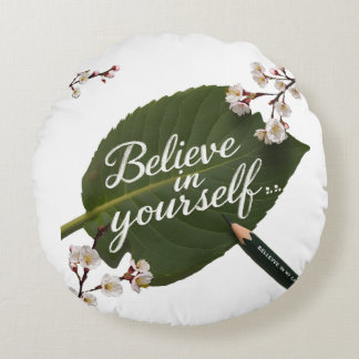 Cojín Redondo Believe in yourself, believe you