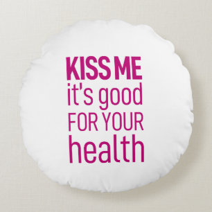 Cojín Redondo Bésame que es bueno para tu salud.Round Pillow
