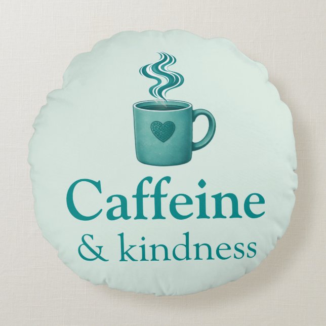 Cojín Redondo Caffeine & Kindness Teal Coffee Pale Mint (Anverso)