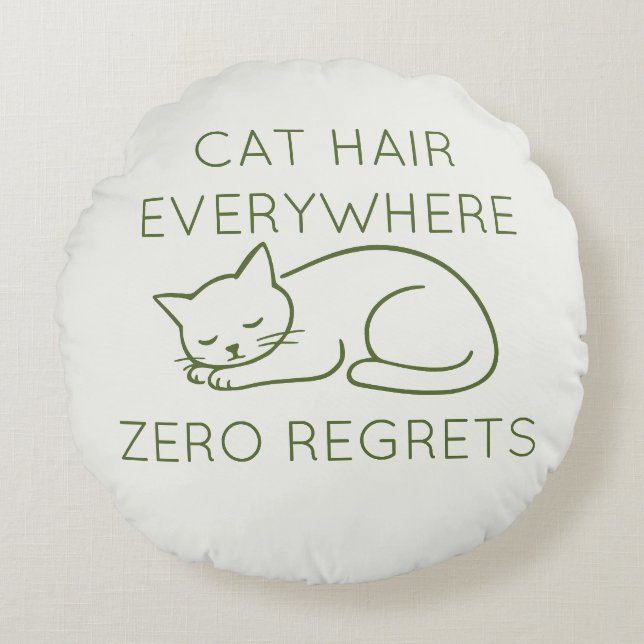 Cojín Redondo Cat hair everywhere zero regrets (Anverso)