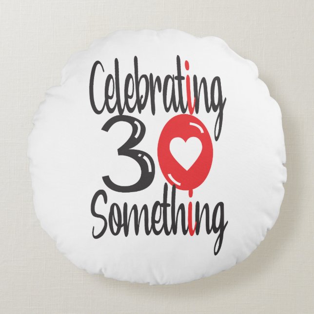 Cojín Redondo Celebrando 30 algo (Anverso)