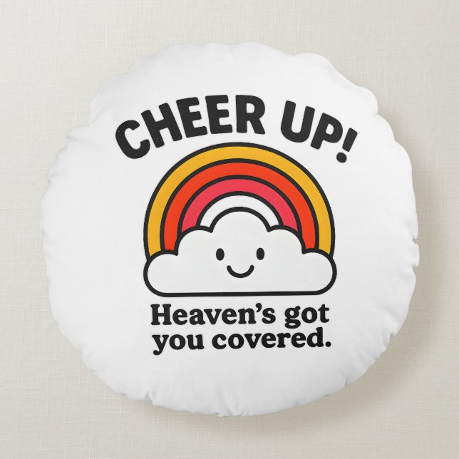 Cojín Redondo Cheer Up – Heaven’s Got You Covered -Round Pillow (Anverso)