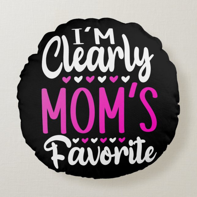 Cojín Redondo Claramente soy el favorito de mamá (Anverso)