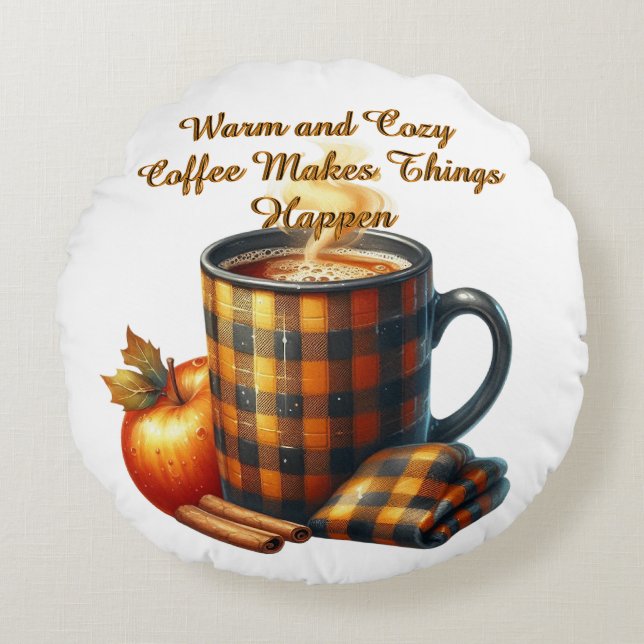 Cojín Redondo Coffee Makes Things Happen (Anverso)