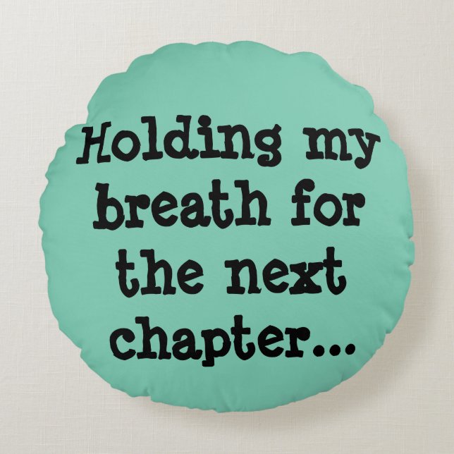Cojín Redondo Conteniendo mi respiración para el capítulo (Anverso)