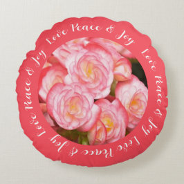 Cojín Redondo Coral Pink Begonia Floral Love Peace & Joy Quote