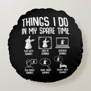 Cojín Redondo Cosas Que Hago En Mi Conejo De Conejito De Tiempo 