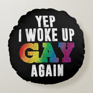 Cojín Redondo Despertó a los gays - Orgullo de arcoiris gay gay 
