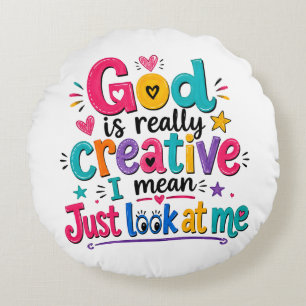 Cojín Redondo Dios es realmente creativo, quiero decir, solo mír