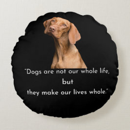 Cojín Redondo Dogs Make Our Lives Whole Round Pillow