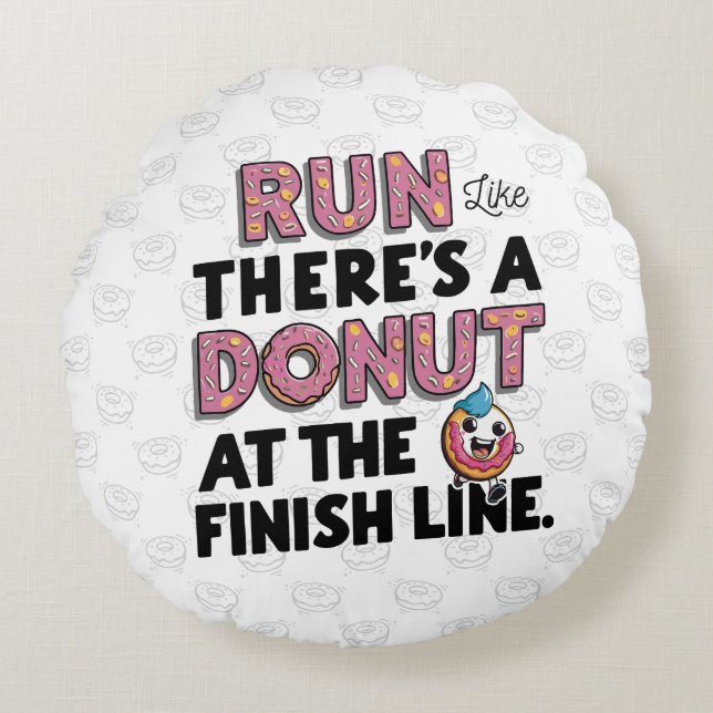 Cojín Redondo Donut at the Finish Line Funny Fitness Motivation (Anverso)
