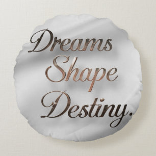 Cojín Redondo Dreams Shape Destiny