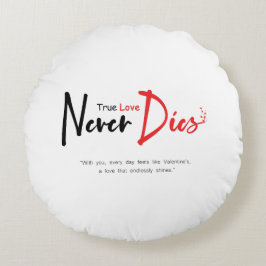 Cojín Redondo El amor verdadero nunca muere