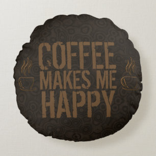 Cojín Redondo El Café Me Hace Feliz Amantes Del Café