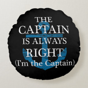 Cojín Redondo El capitán siempre tiene razón y yo soy el capitán