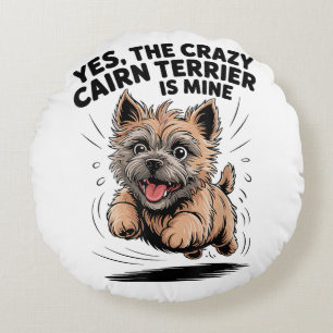 Cojín Redondo El loco Cairn Terrier es mío
