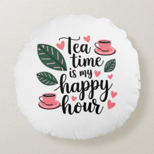 Cojín Redondo El tiempo del té es mi vuelta de hora feliz