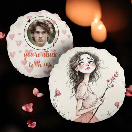 Cojín Redondo Estás atascado conmigo