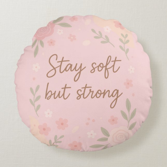Cojín Redondo Floral Pink Inspirational Quote – Stay Soft (Anverso)