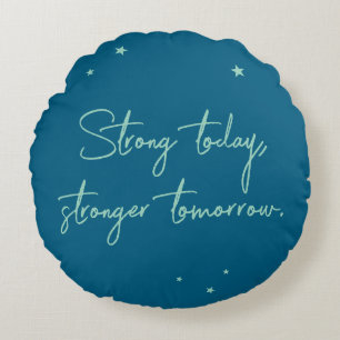 Cojín Redondo Fuerte hoy, más fuerte mañana