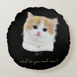 Cojín Redondo Funny Kitten Sassy Quote Round Throw Pillow