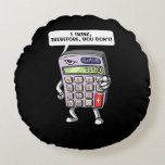 Cojín Redondo Funny Math Algebra Calculator Mathematics Chiste<br><div class="desc">Funny Math Algebra Calculator Diseño matemático de Chiste para amantes de matemáticas.</div>