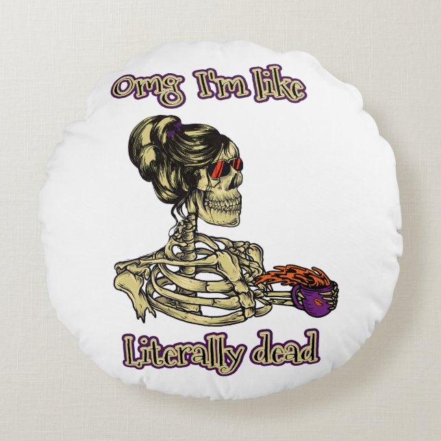 Cojín Redondo Graciosa bebida de Skeleton Estoy literalmente mue (Anverso)