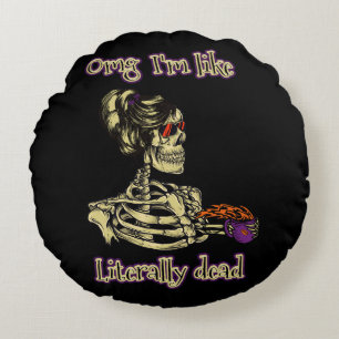 Cojín Redondo Graciosa bebida de Skeleton Estoy literalmente mue