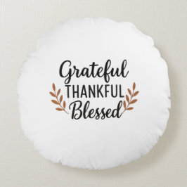 Cojín Redondo Grateful, Thankful, Blessed Pillow