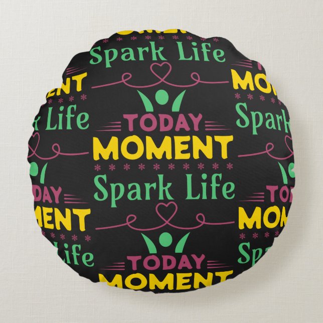 Cojín Redondo Hoy, momento, vida de chispa (Anverso)