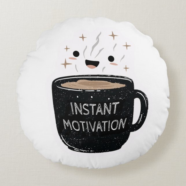 Cojín Redondo Instant Motivation – Cute Kawaii Coffee Cup (Anverso)