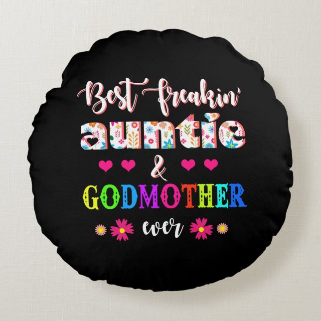 Cojín Redondo La Mejor Tía Freakin Y Madrina De Flor. (Anverso)