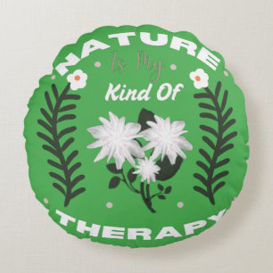 Cojín Redondo La naturaleza es mi tipo de terapia Diseño floral